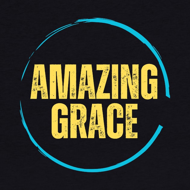 Amazing Grace | Christian by All Things Gospel